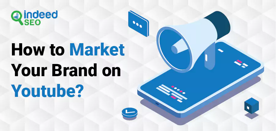How to Market Your Brand on Youtube