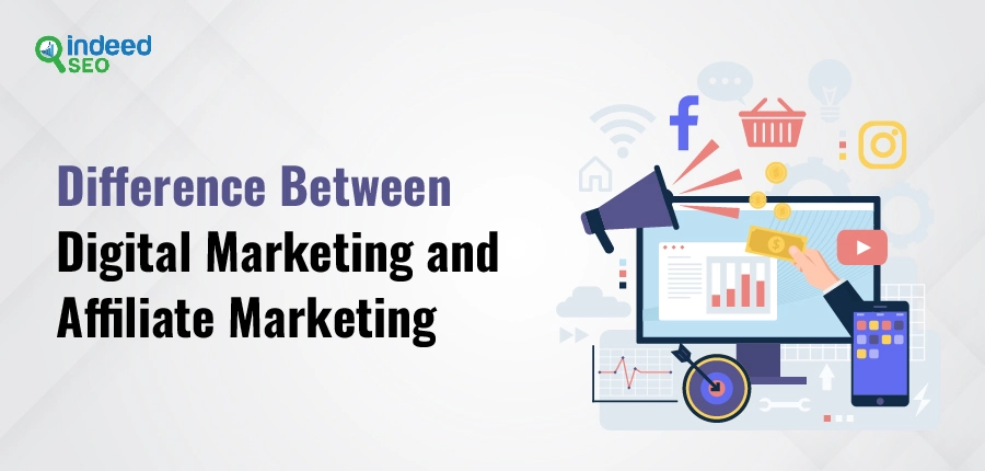 Difference between Digital Marketing and Affiliate Marketing
