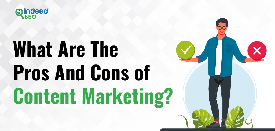 What are the pros and cons of Content Marketing?