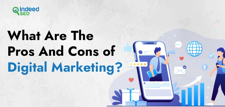 What are the pros and cons of Digital Marketing ?