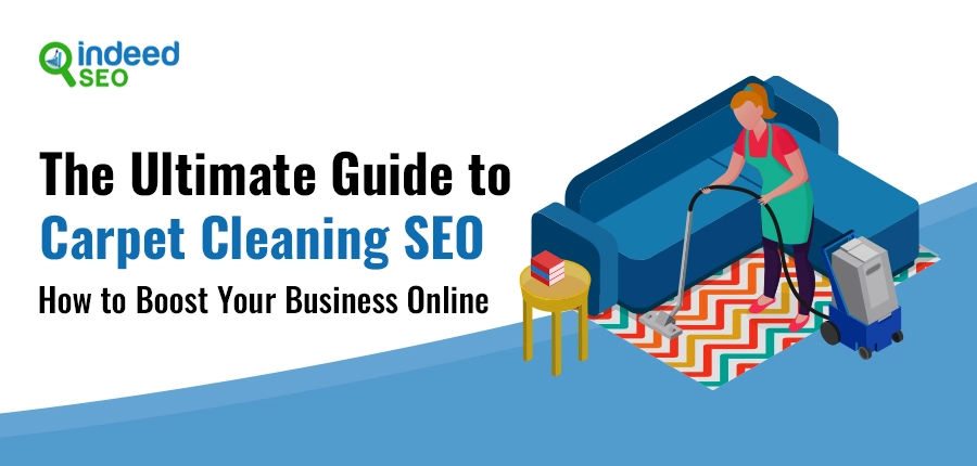 The Ultimate Guide to Carpet Cleaning SEO How to Boost Your Business Online