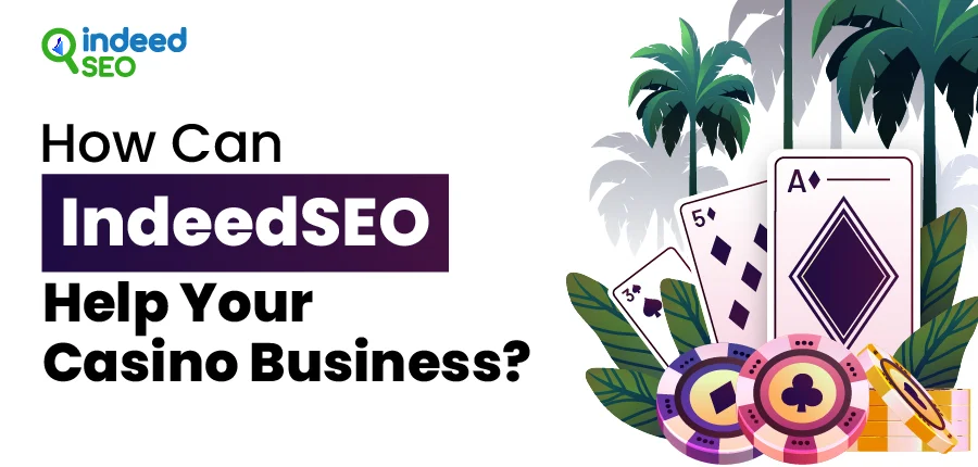 How can IndeedSEO help Your Casino Business