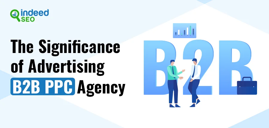 The Significance of Advertising B2B PPC Agency