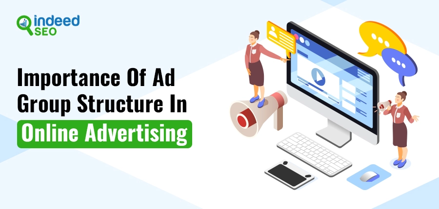 Importance Of Ad Group Structure In Online Advertising