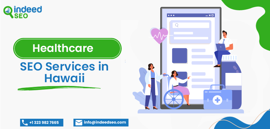 Healthcare SEO Services in Hawaii | indeedSEO