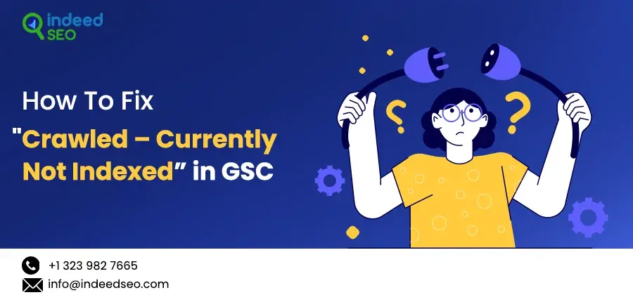 Cómo solucionar "Rastreado - Actualmente no indexado" en GSC