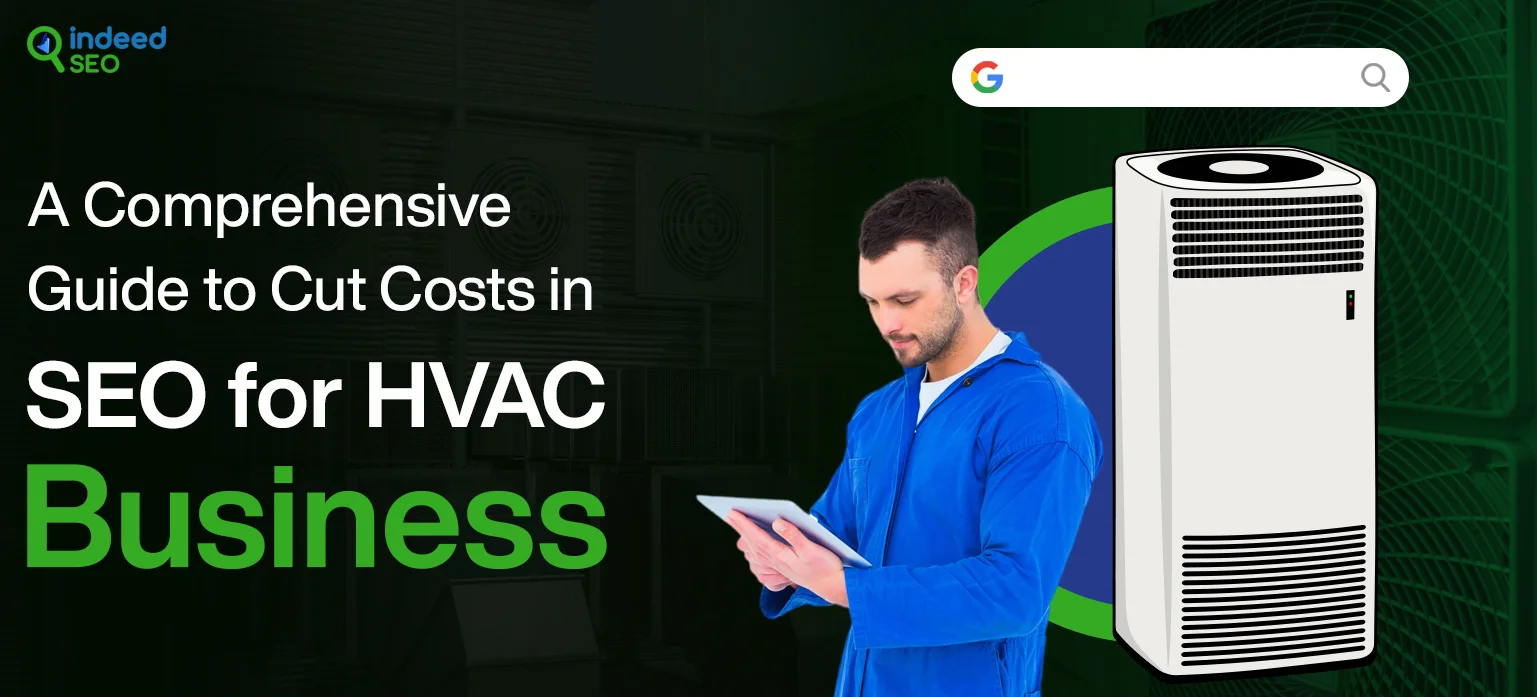 A Comprehensive Guide to Cut Costs in SEO for HVAC Business