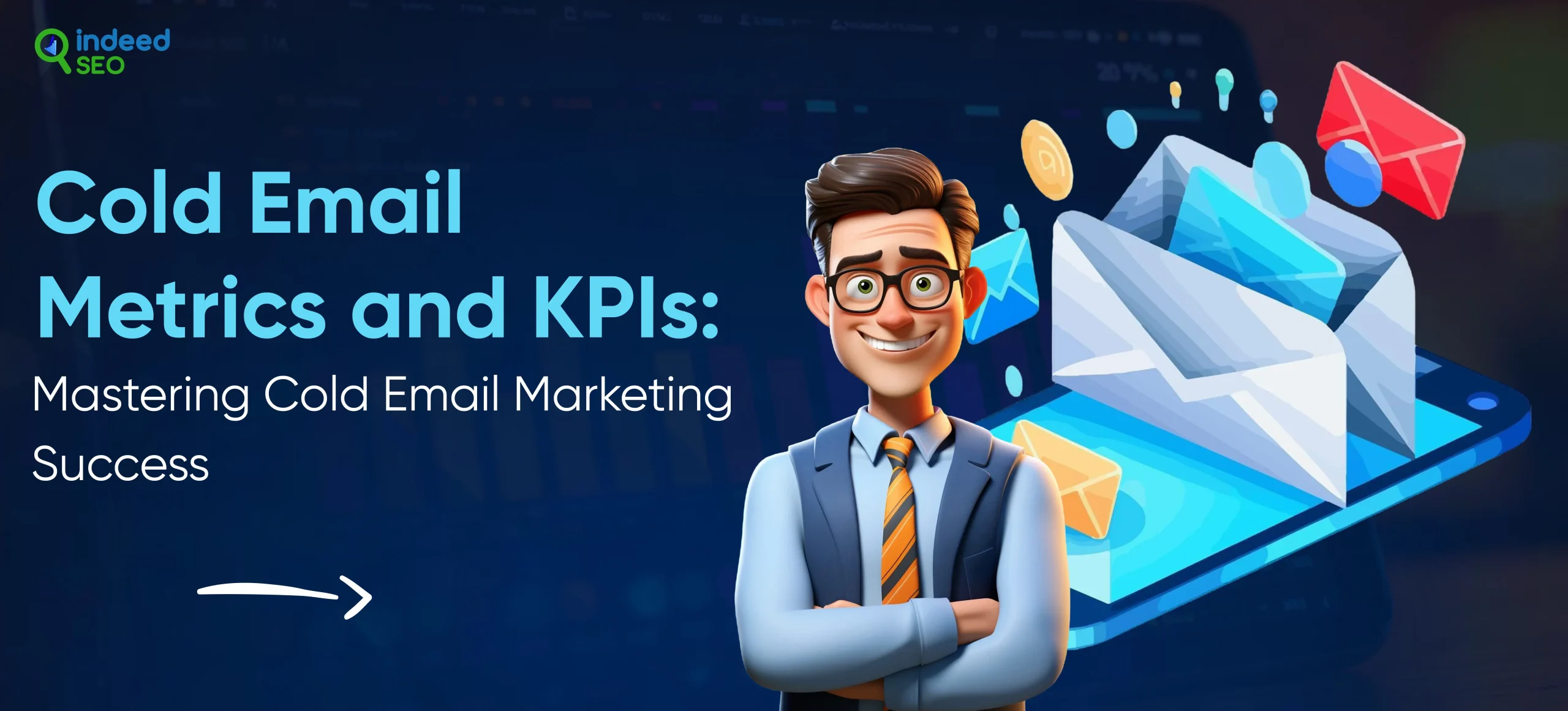 Cold Email Metrics and KPIs- Mastering Cold Email Marketing Success 100%