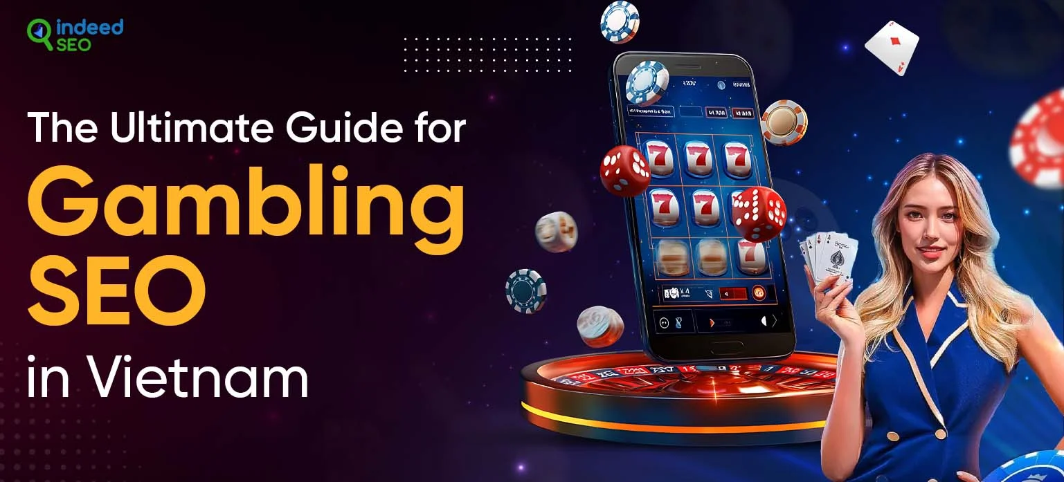 The Ultimate Guide for Gambling SEO in Vietnam