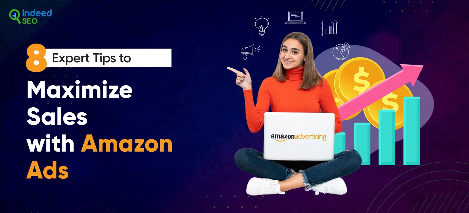 8 Expert Tips to Maximize Sales with Amazon Ads