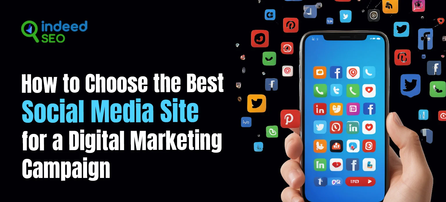 How to Choose the Best Social Media Site for a Digital Marketing Campaign