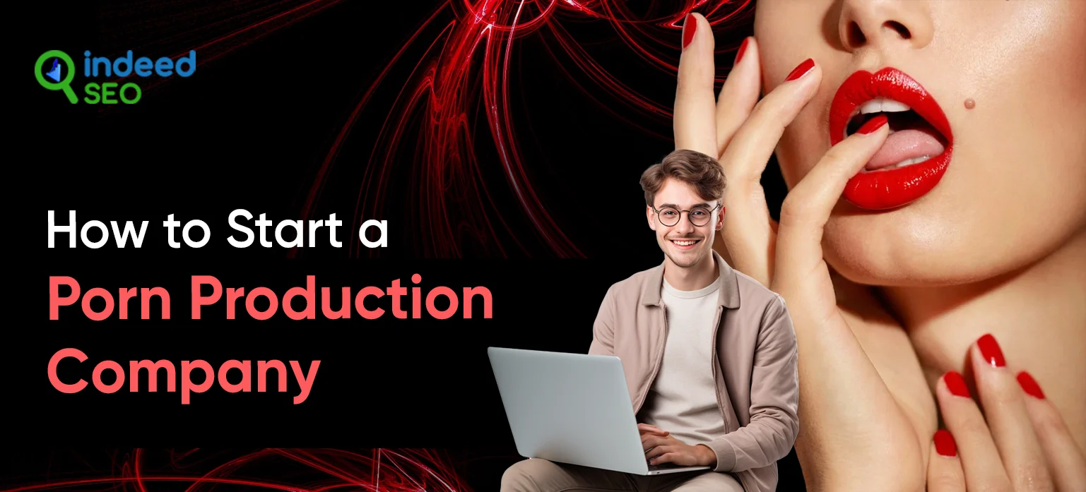 How to Start a Porn Production Company