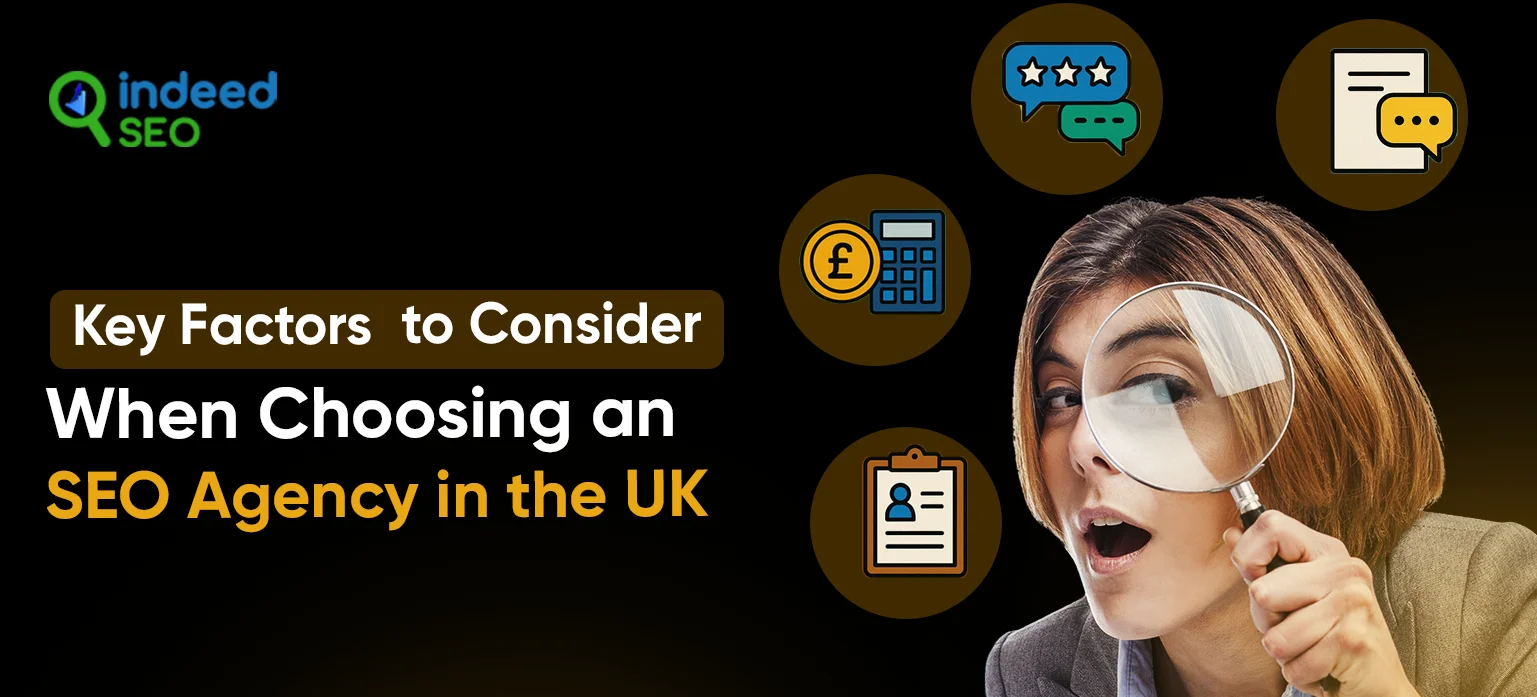 Key Factors to Consider When Choosing an SEO Agency in the UK