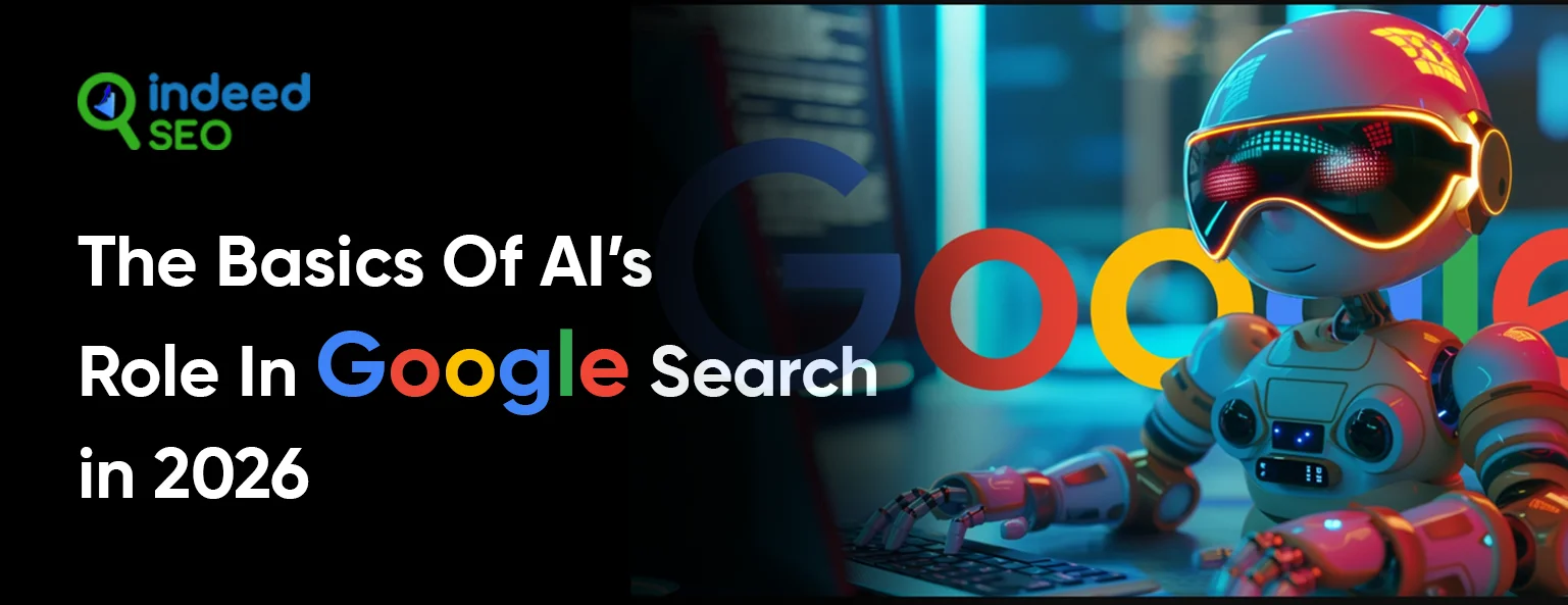 The Basics On The Role of AI In Google Search in 2026
