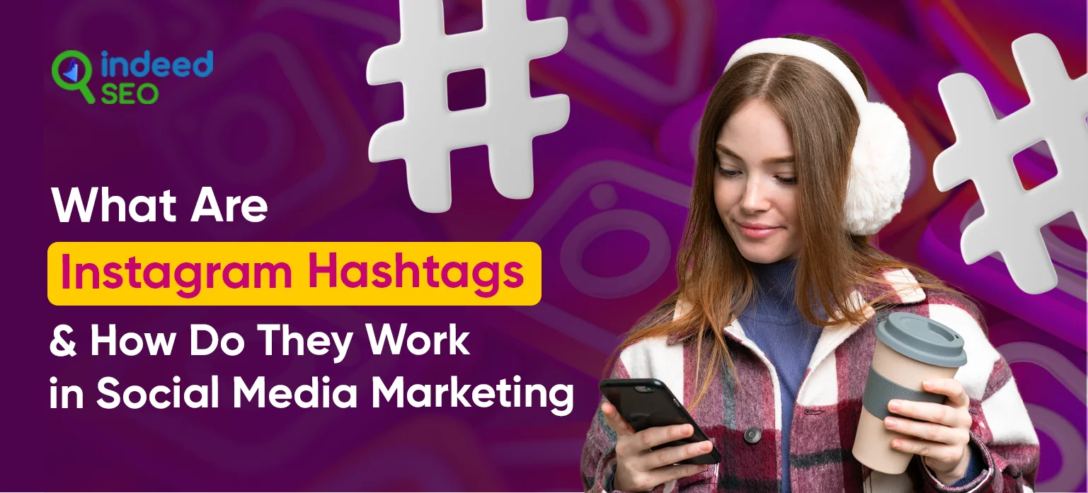 What Are Instagram Hashtags and How Do They Work in Social Media Marketing