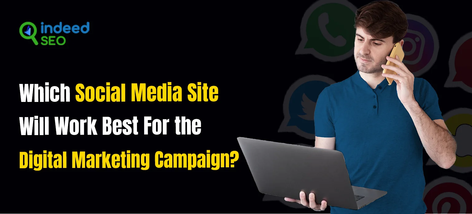 Which Social Media Site Will Work Best For the Digital Marketing Campaign_