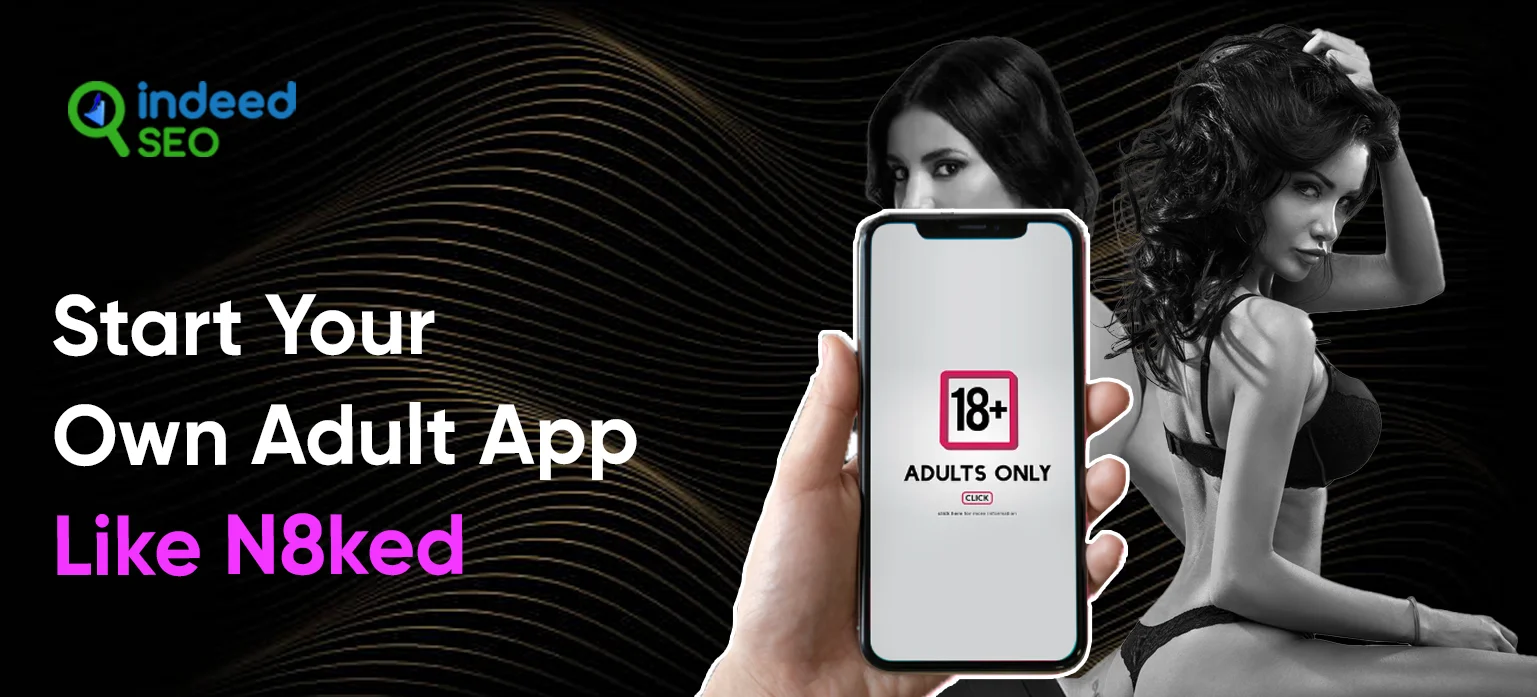 Start Your Own Adult App Like N8ked