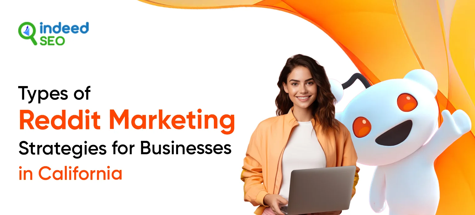 Types of Reddit Marketing Strategies for Businesses in California