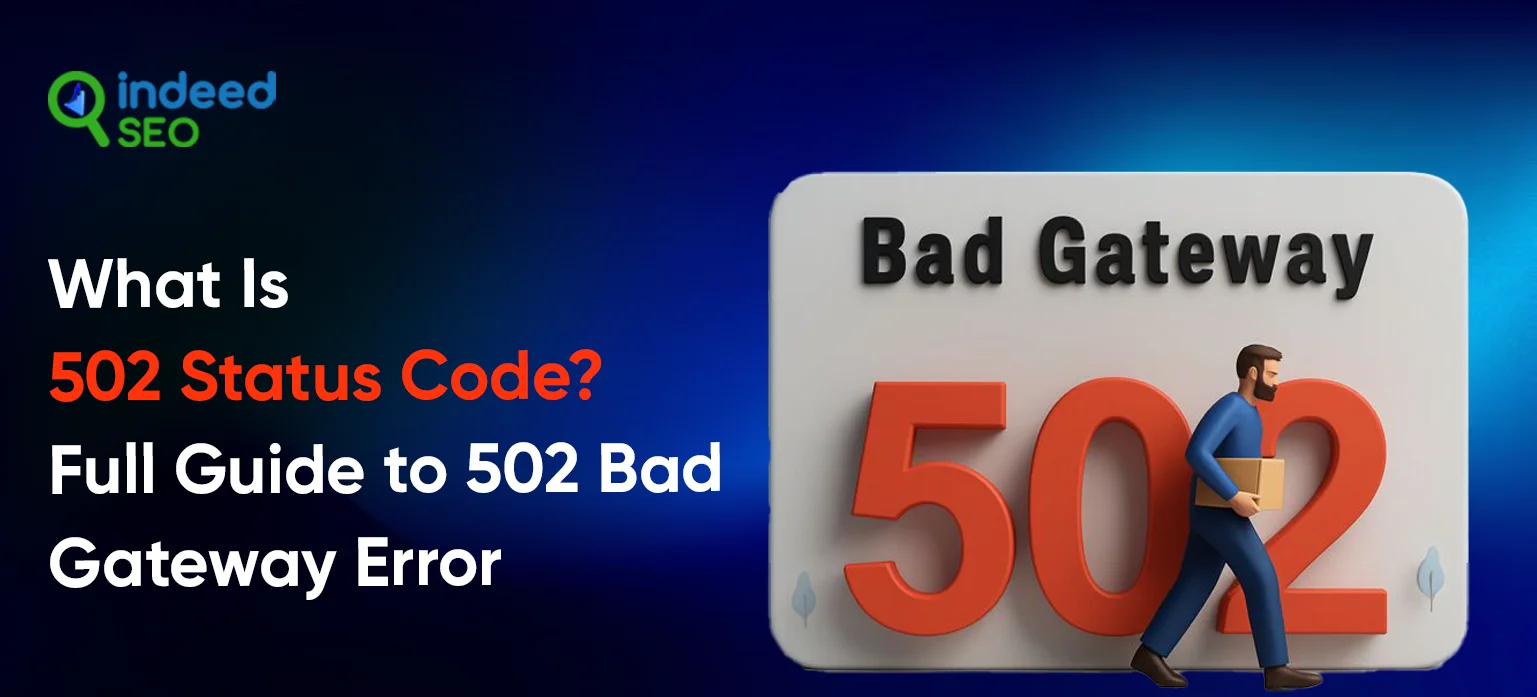 What Is 502 Status Code? Full Guide to 502 Bad Gateway Error