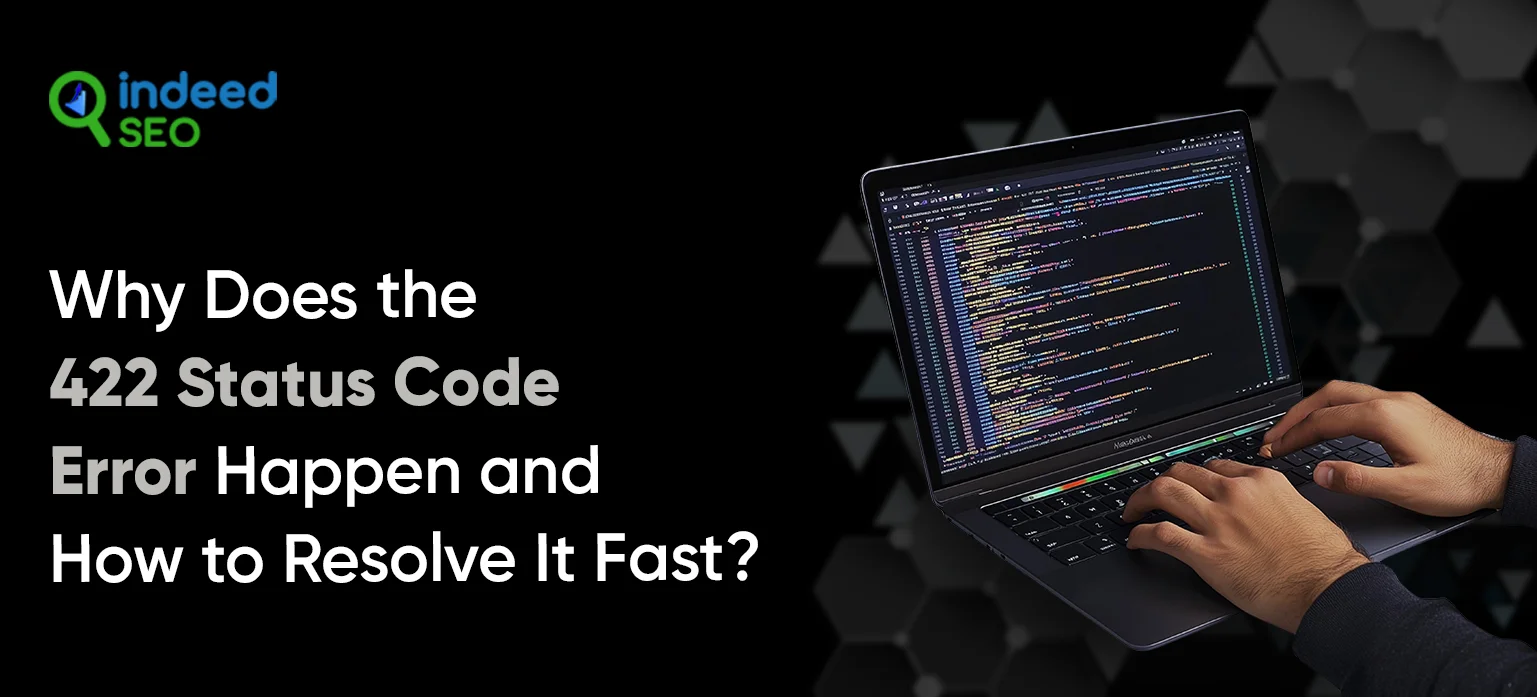 Why Does the 422 Status Code Error Happen and How to Resolve It Fast_