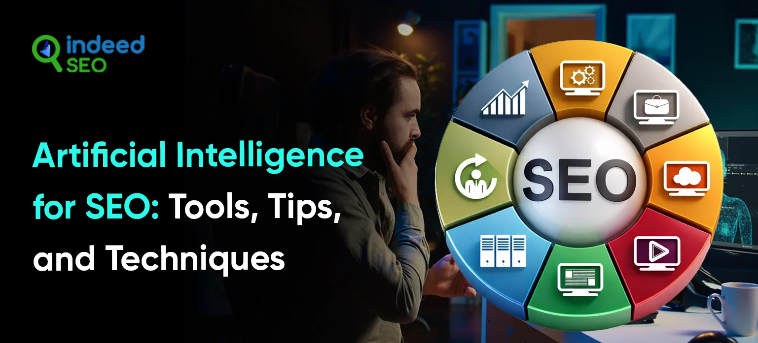 Artificial Intelligence for SEO_ Tools, Tips, and Techniques