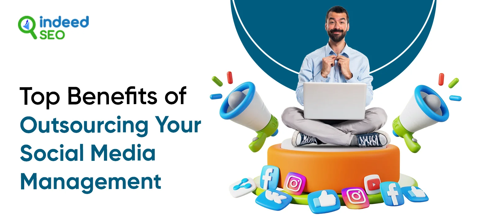 Top Benefits of Outsourcing Your Social Media Management
