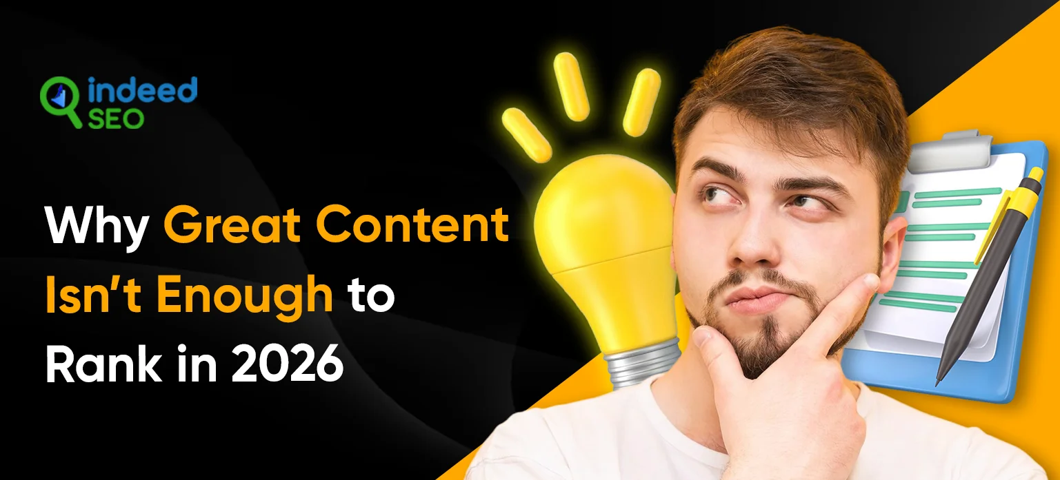 Why Great Content Isn’t Enough to Rank in 2026
