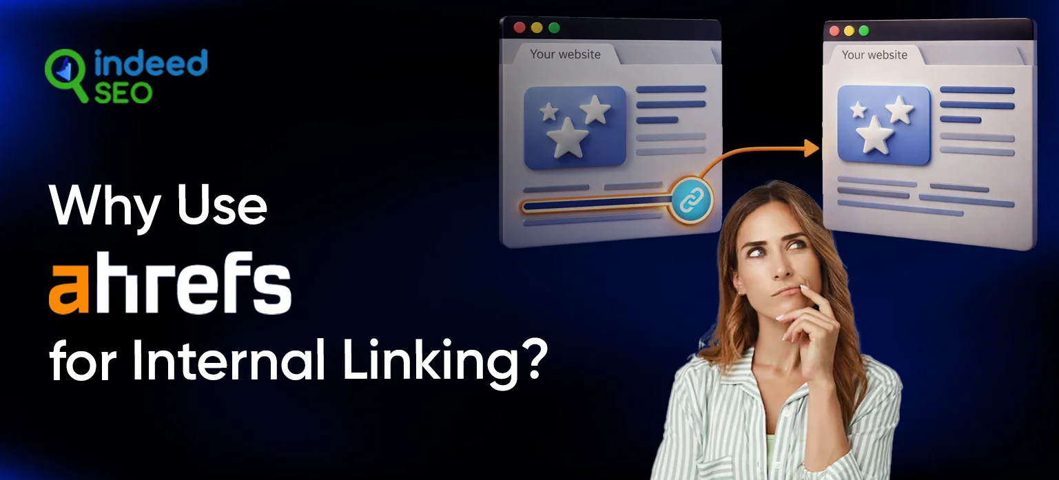 Why Use Ahrefs for Internal Linking