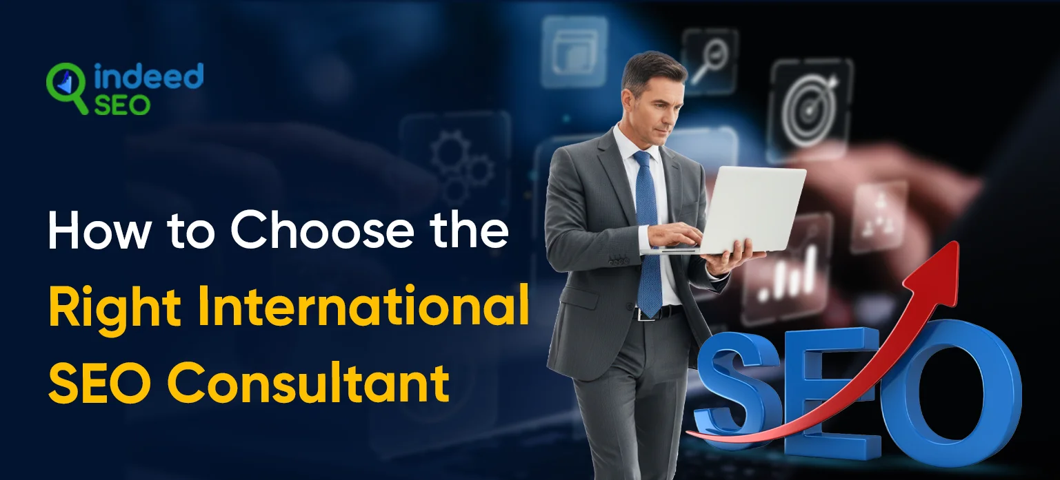 How to Choose the Right International SEO Consultant
