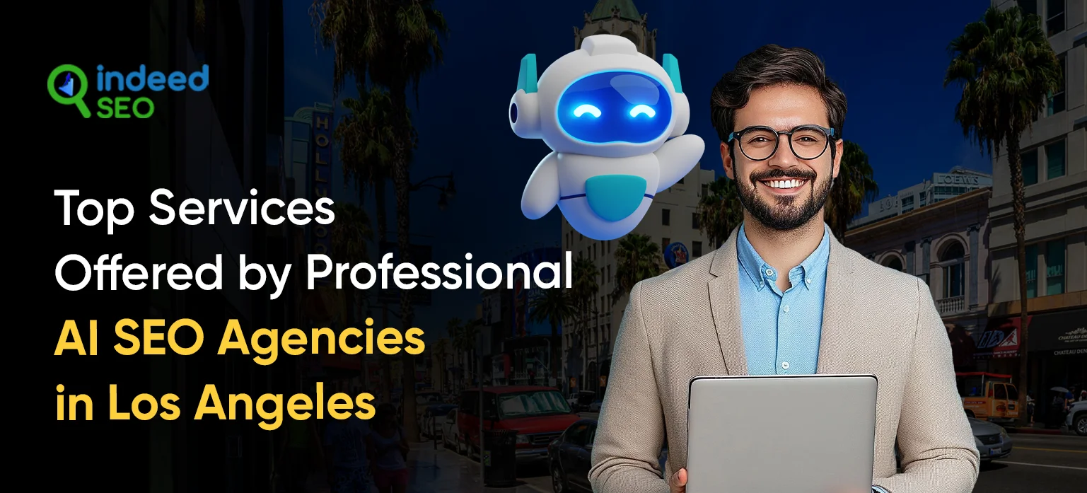 Top Services Offered by Professional AI SEO Agencies in Los Angeles