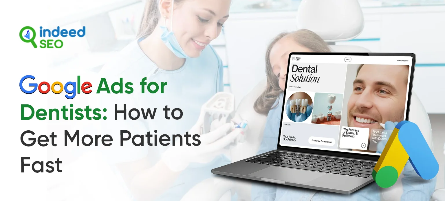 Google Ads for Dentists: How to Get More Patients Fast
