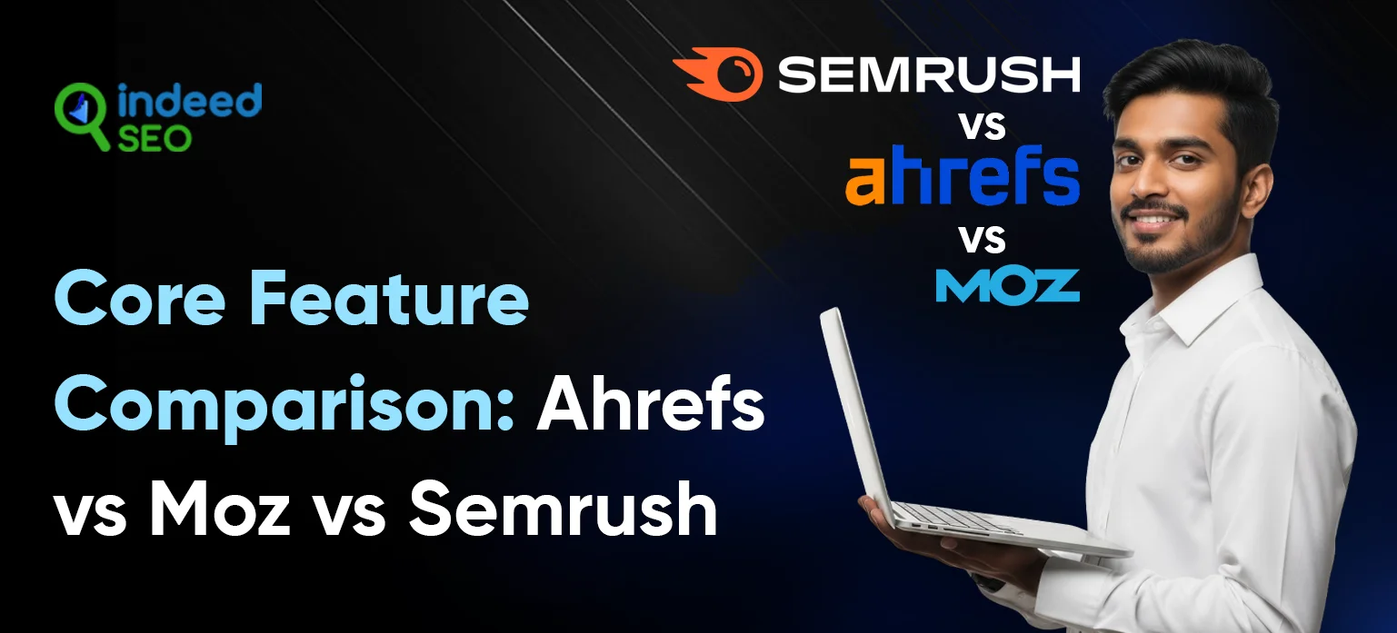 Moz vs Semrush vs Ahrefs
