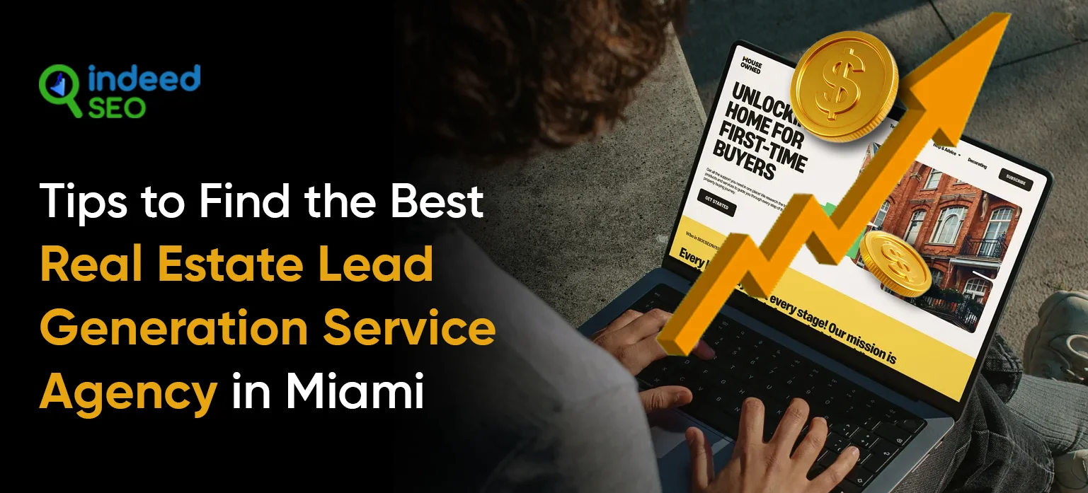 Tips to Find the Best Real Estate Lead Generation Service Agency in Miami