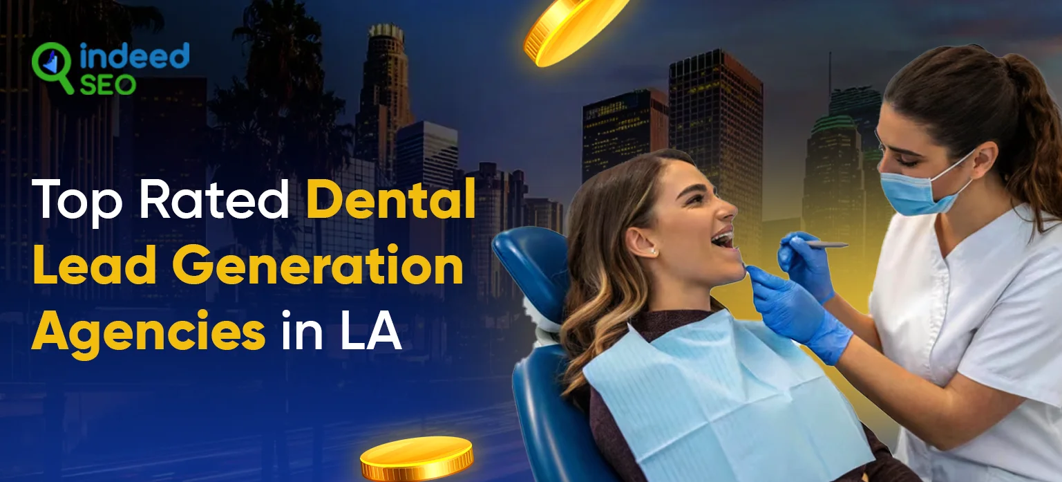 Top Rated Dental Lead Generation Agencies in LA