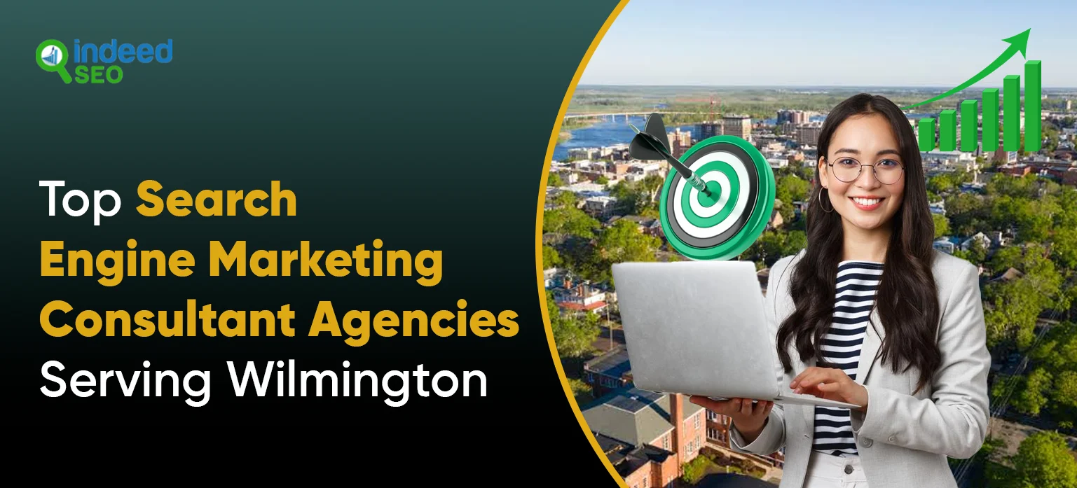Top Search Engine Marketing Consultant Agencies Serving Wilmington