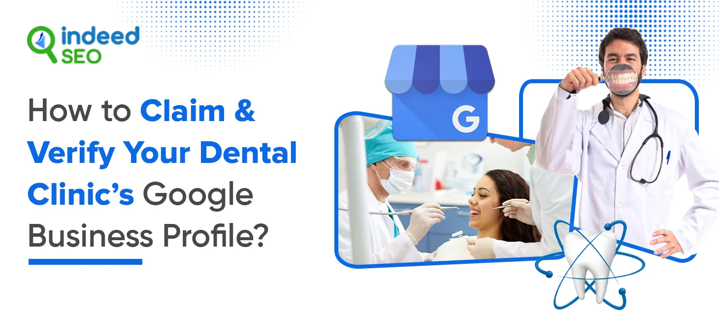 How to Claim and Verify Your Dental Clinic’s Google Business Profile?