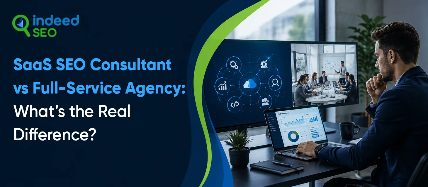 SaaS SEO Consultant vs Full-Service Agency: What’s the Real Difference?