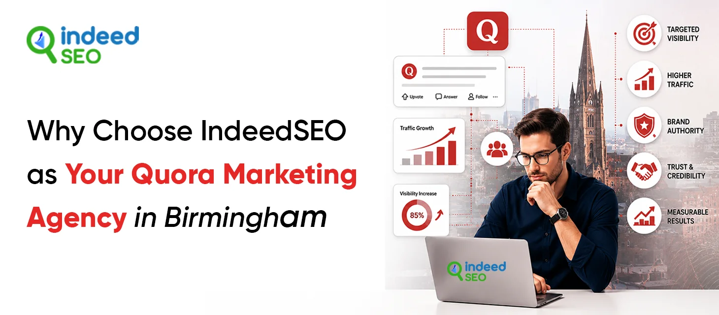 Why Choose IndeedSEO as Your Quora Marketing Agency in Birmingham