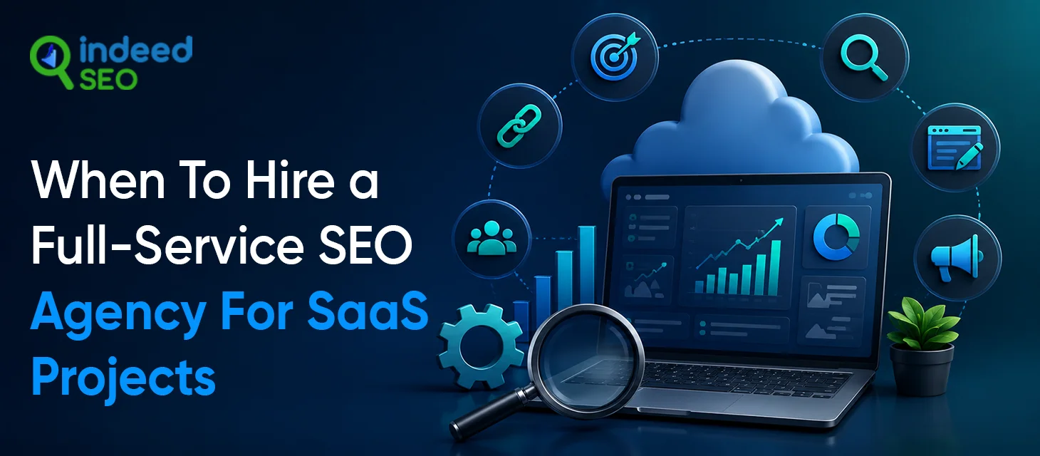 When To Hire a Full-Service SEO Agency For SaaS Projects