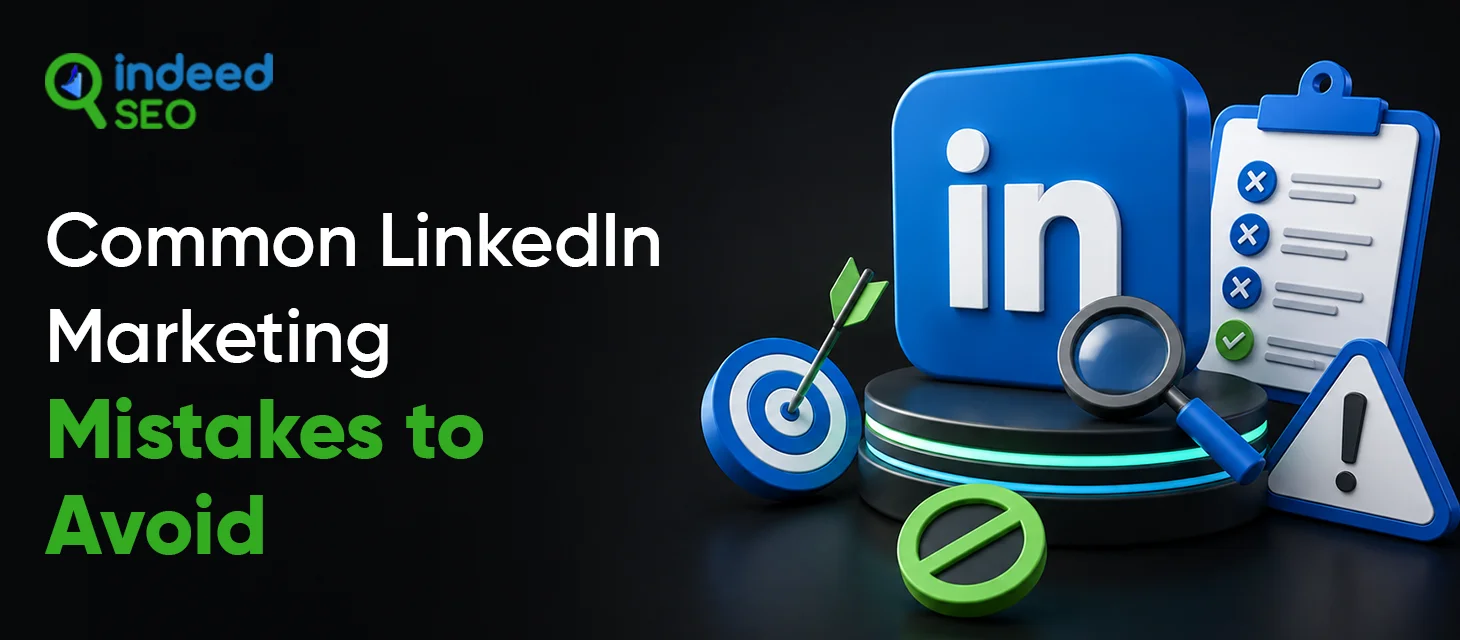 Common LinkedIn Marketing Mistakes to Avoid