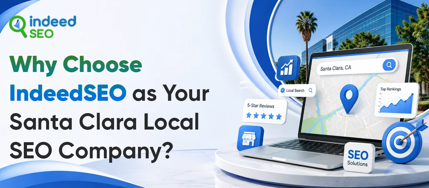 Choose IndeedSEO as Your Santa Clara Local SEO