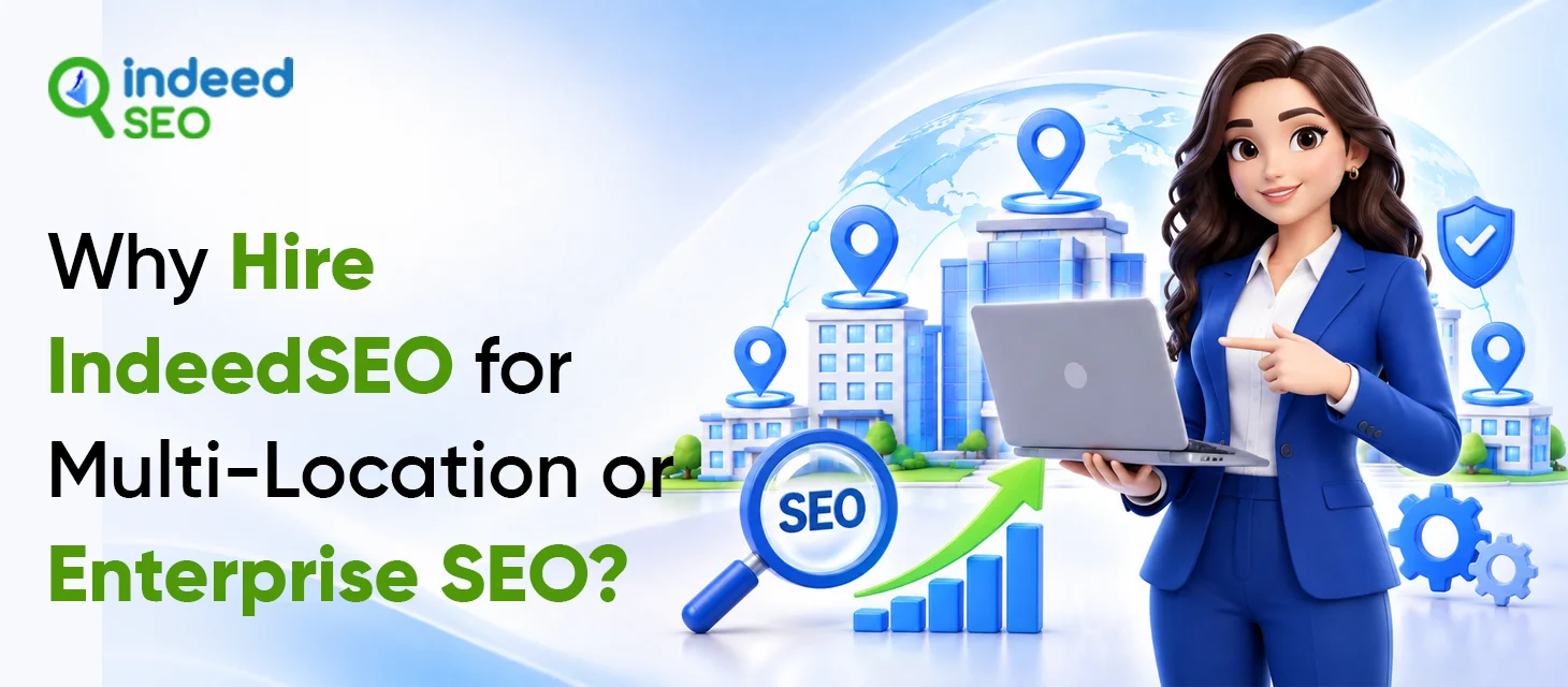 Why Hire IndeedSEO for Multi-Location or Enterprise SEO_