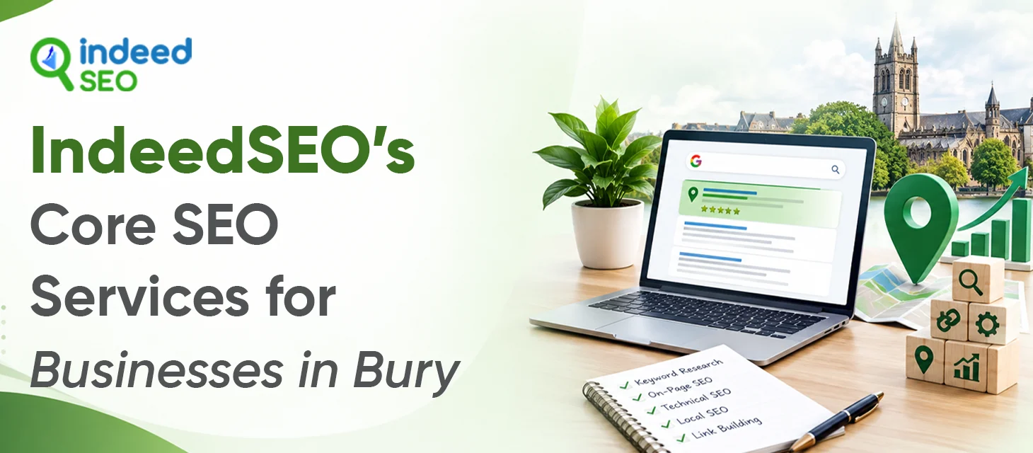 IndeedSEO’s Core SEO Services for Businesses in Bury