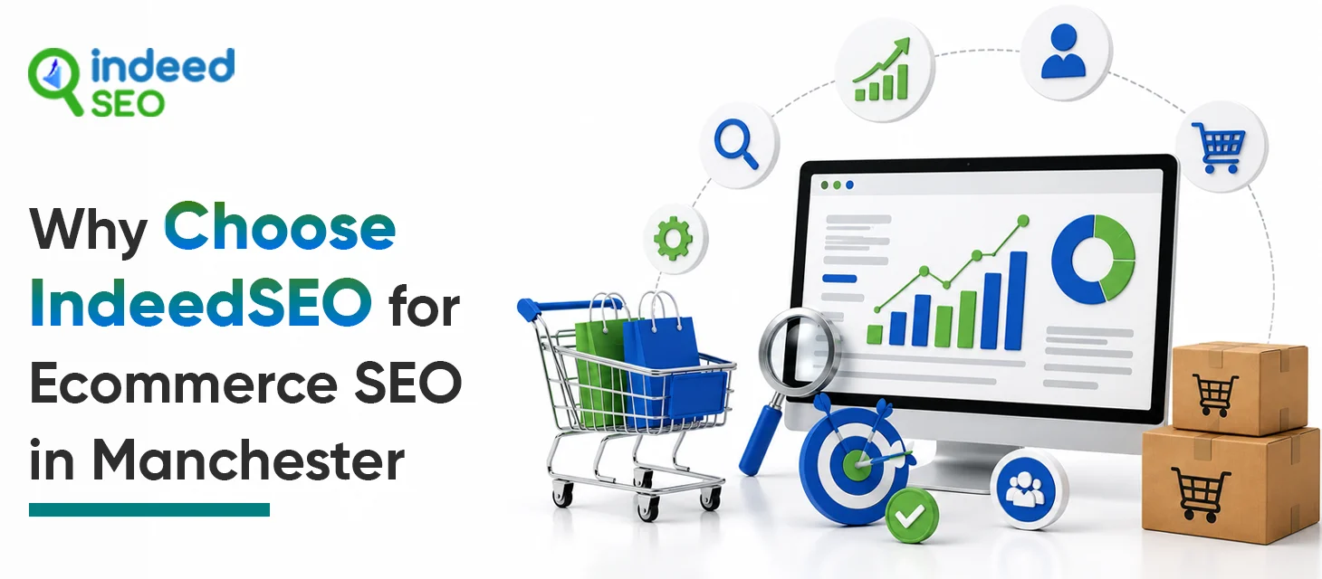 Choose IndeedSEO for Ecommerce SEO Manchester 