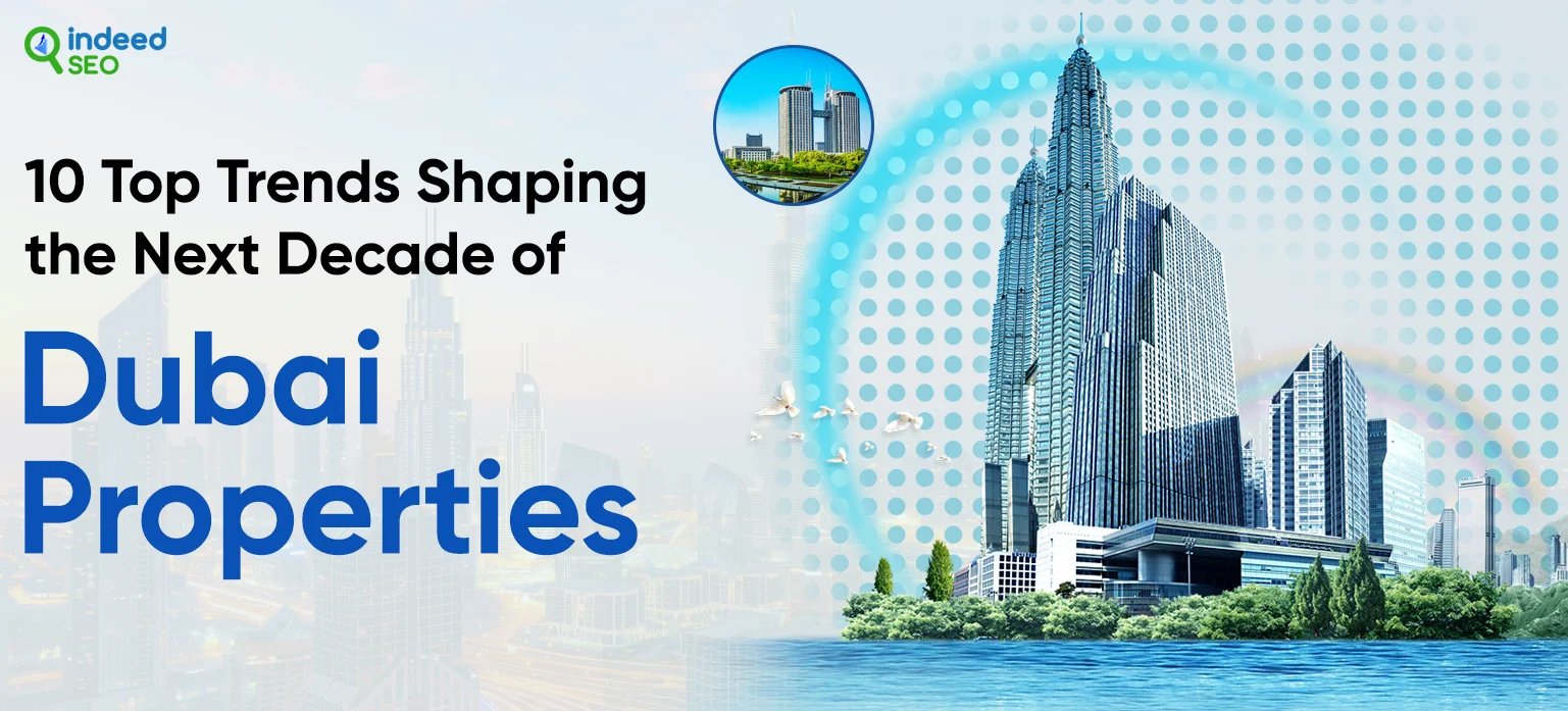 10 Top Trends Shaping the Next Decade of Dubai Properties