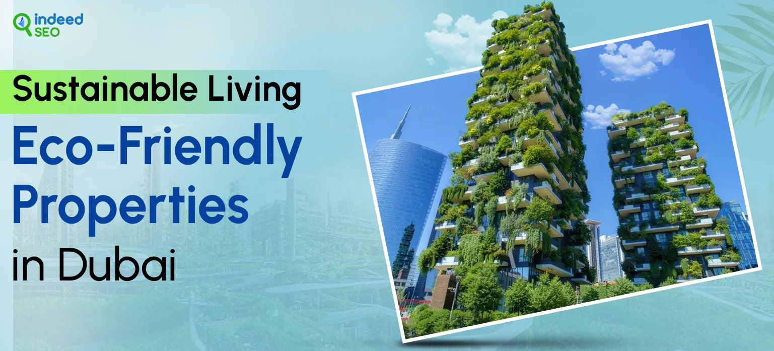 Sustainable Living_ Eco-Friendly Properties in Dubai