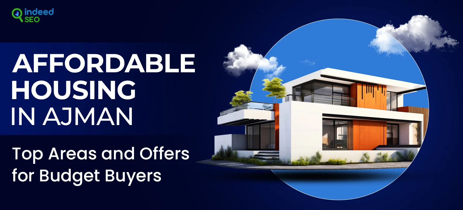 Affordable Housing in Ajman_ Top Areas and Offers for Budget Buyers