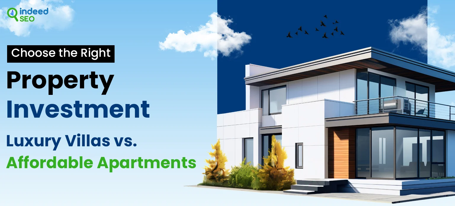 Choose the Right Property Investment_ Luxury Villas vs. Affordable Apartments