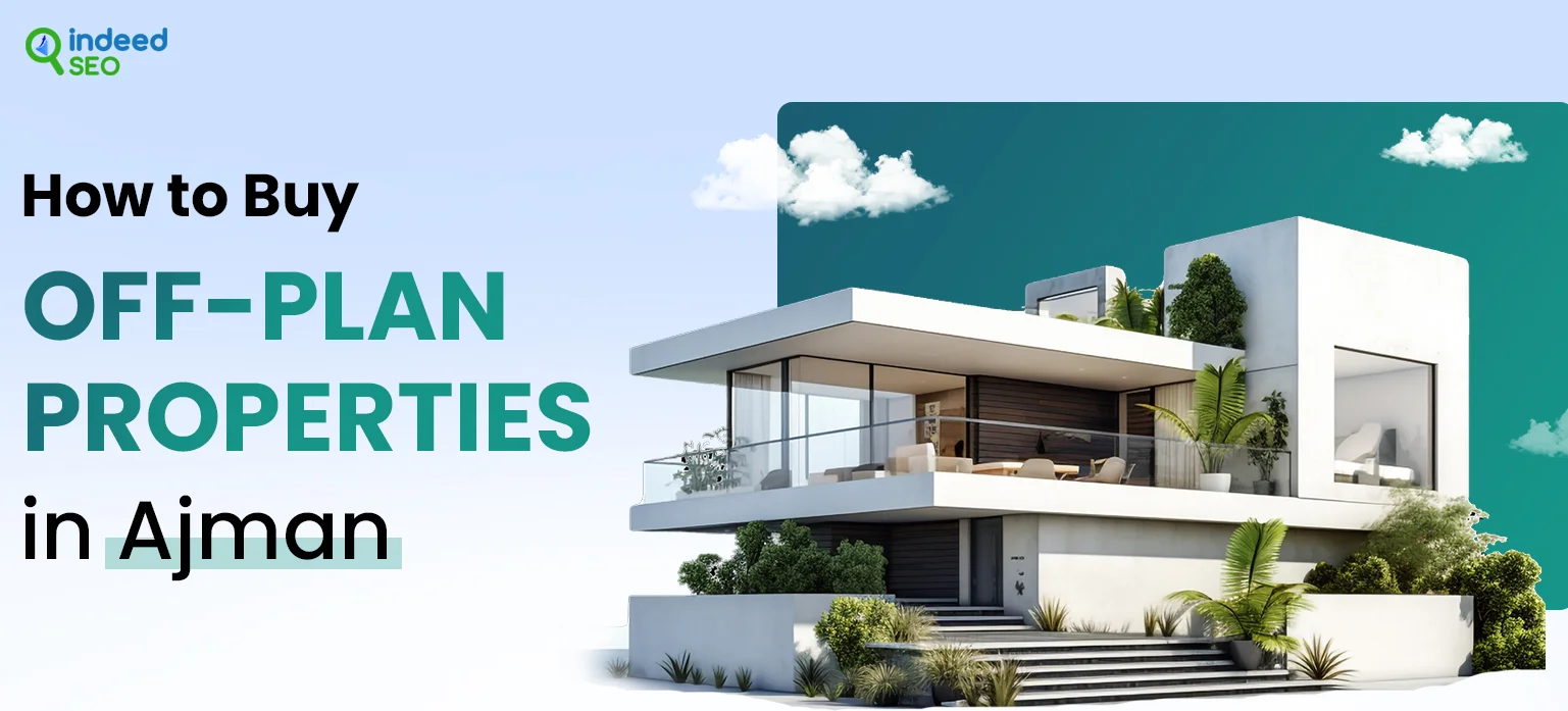 How to Buy Off-Plan Properties in Ajman