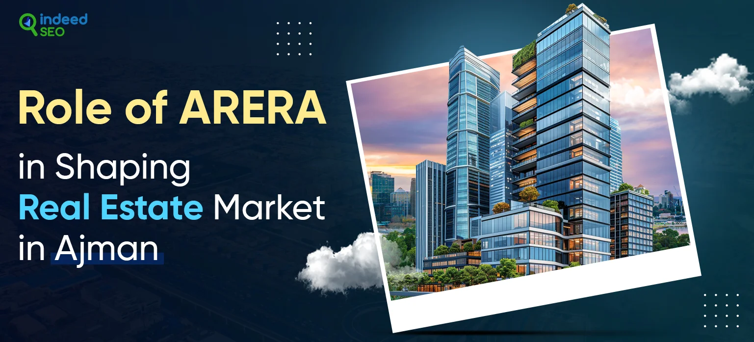 Role of ARERA in Shaping Real Estate Market in Ajman